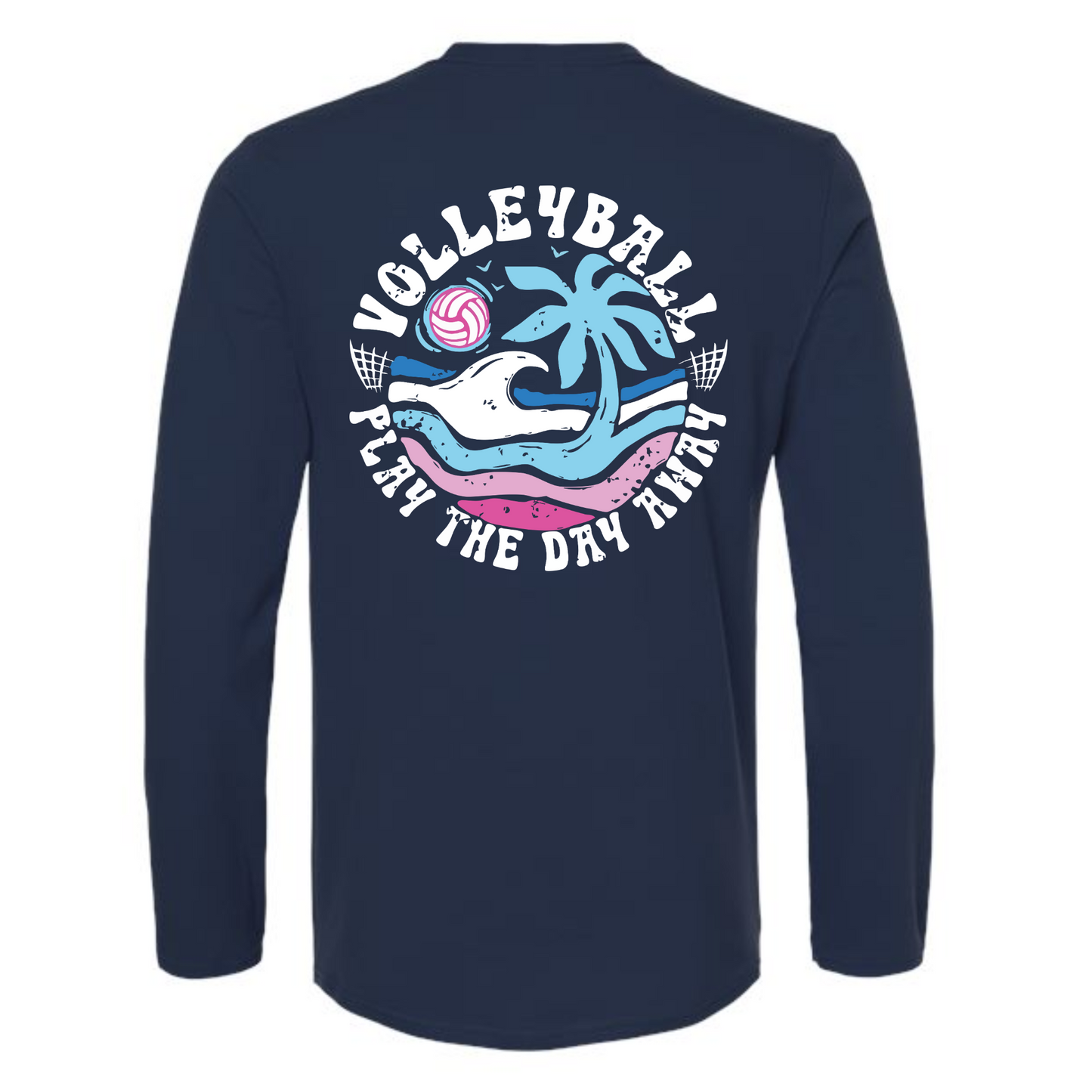 Volleyball Play the Day Away Long Sleeve Tee